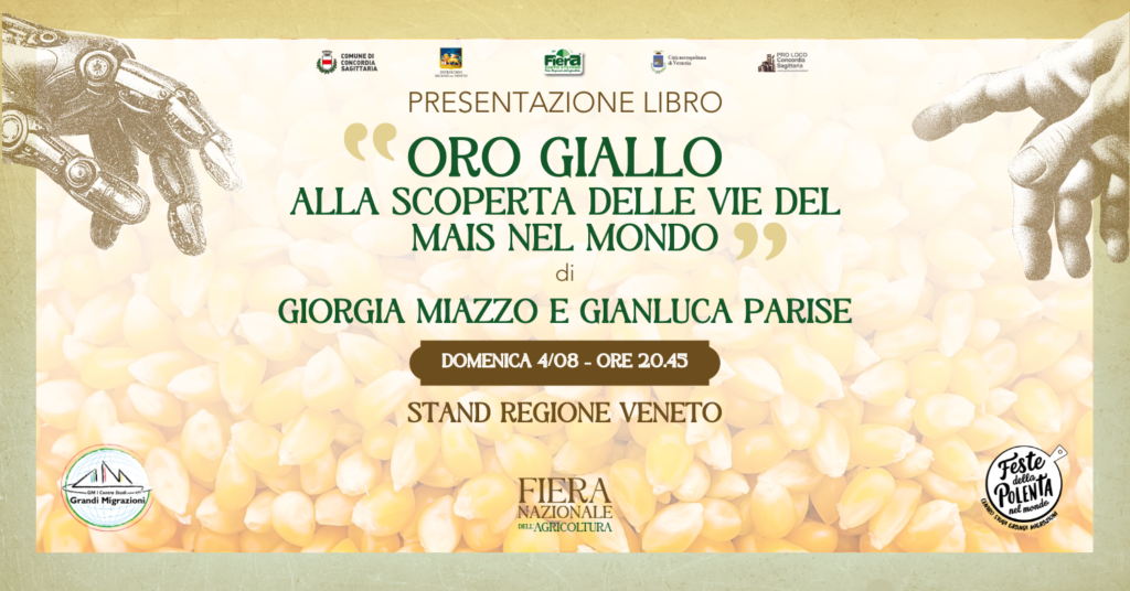 Giorgia Miazzo e Gianluca Parise presentano “Oro Giallo. Alla scoperta delle Vie del Mais nel Mondo”